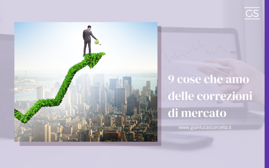 9 cose che amo delle correzioni di mercato