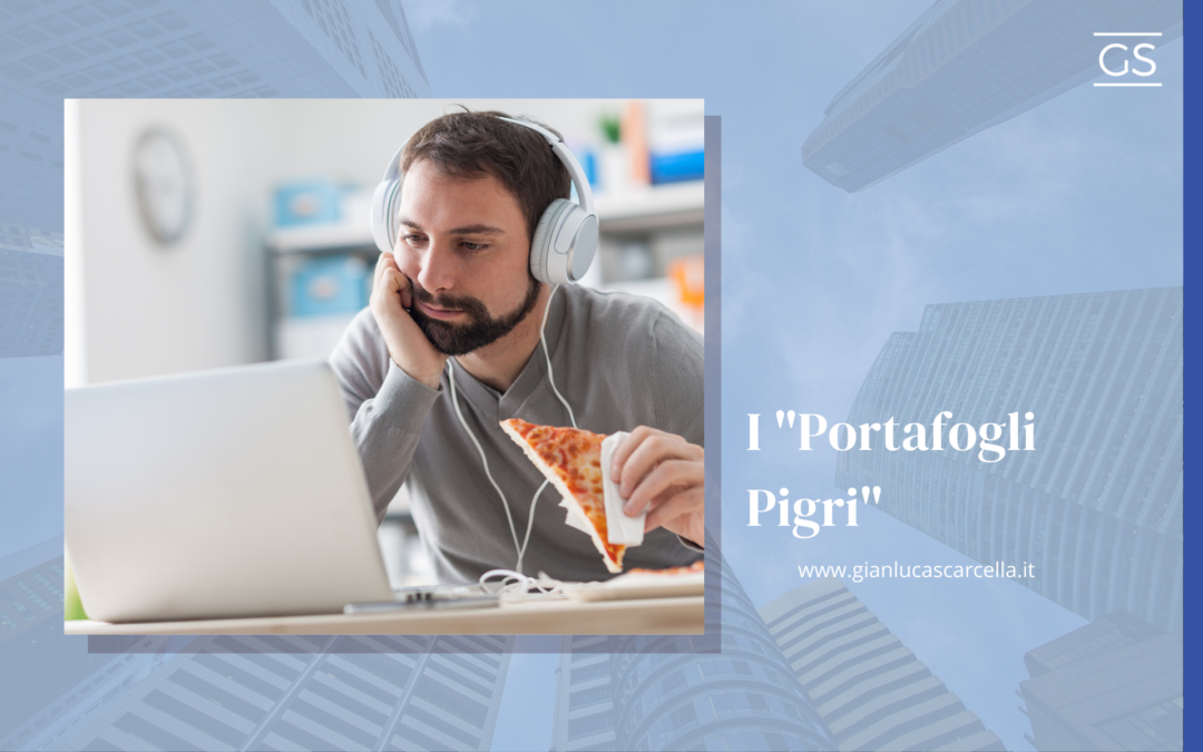 Portafogli finanziari pigri per persone attive (ma soprattutto furbe)